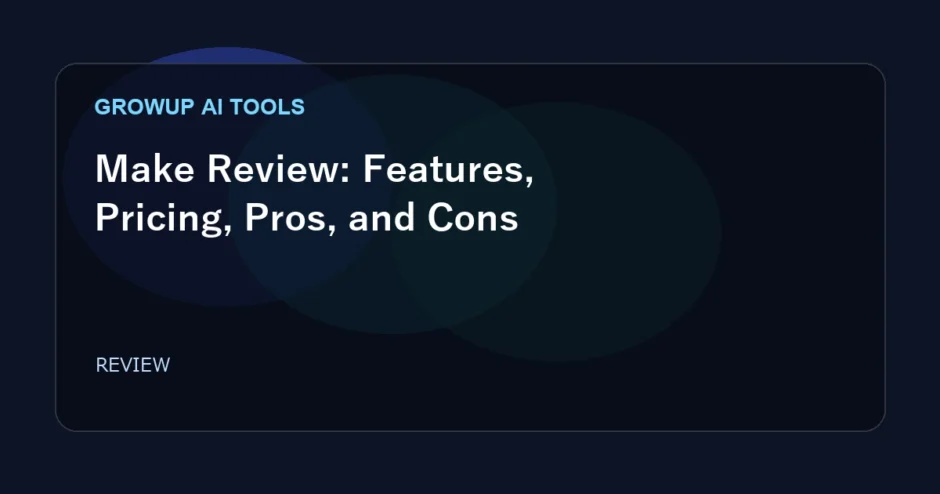 Make workflow automation featured image for GrowUp AI Tools